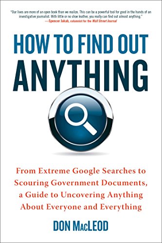 OSINT – How to Find Out Anything & Sources and Methods for Investigative Internet Research